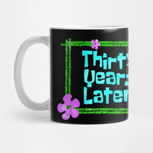 Thirty Years Later Funny year old birthday party Mug